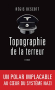 Couverture du livre : "Topographie de la terreur"
