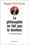 Couverture du livre : "La philosophie ne fait pas le bonheur"