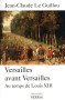 Couverture du livre : "Versailles avant Versailles"