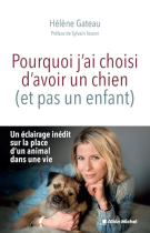 Couverture du livre : "Pourquoi j'ai choisi d'avoir un chien (et pas un enfant)"