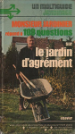 Couverture du livre : "Monsieur Jardinier répond à 100 questions sur le jardin d'agrément"