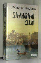 Couverture du livre : "Shanghai club"
