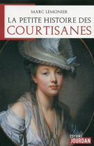 Couverture du livre : "La petite histoire des courtisanes"