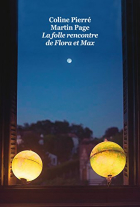 Couverture du livre : "La folle rencontre entre Flora et Max"