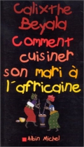 Couverture du livre : "Comment cuisiner son mari à l'africaine"