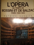 Couverture du livre : "La vie quotidienne à l'opéra au temps de Rossini et de Balzac"