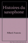 Couverture du livre : "Histoires du saxophone"