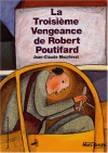 Couverture du livre : "La troisième vengeance de Robert Poutifard"