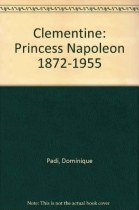 Couverture du livre : "Clémentine, princesse Napoléon"