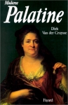 Couverture du livre : "Madame Palatine, princesse européenne"