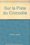 Couverture du livre : "Sur la piste du crocodile"