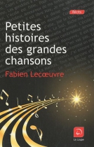 Couverture du livre : "Petites histoires des grandes chansons"