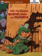 Couverture du livre : "Moi, Ferdinand, quand j'étais un monstre"