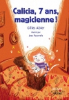 Couverture du livre : "Calicia, 7 ans, magicienne !"