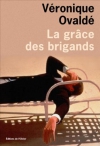 Couverture du livre : "La grâce des brigands"