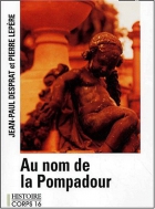 Couverture du livre : "Au nom de la Pompadour"
