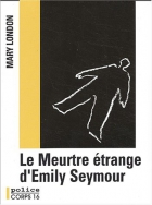 Couverture du livre : "Le meurtre étrange d'Emily Seymour"
