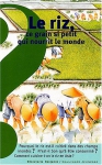 Couverture du livre : "Le riz, ce grain si petit qui nourrit le monde"