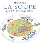 Couverture du livre : "La soupe ça fait grandir"