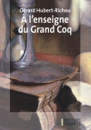 Couverture du livre : "À l'enseigne du Grand Coq"