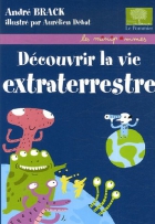 Couverture du livre : "Découvrir la vie extraterrestre"