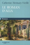 Couverture du livre : "Le roman d'Alia"