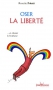 Couverture du livre : "Oser la liberté... et choisir le bonheur"