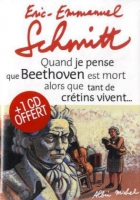 Couverture du livre : "Quand je pense que Beethoven est mort alors que tant de crétins vivent..."