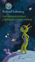 Couverture du livre : "Les extraterrestres expliqués à mes enfants"