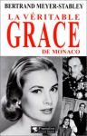Couverture du livre : "La véritable Grace de Monaco"
