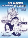 Couverture du livre : "Ces marins qui défendirent la France"