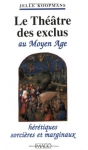 Couverture du livre : "Le théâtre des exclus au Moyen Âge"