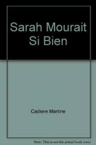 Couverture du livre : "Sarah mourait si bien..."