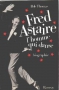 Couverture du livre : "Fred Astaire, l'homme qui danse"