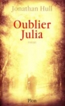 Couverture du livre : "Oublier Julia"