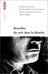 Couverture du livre : "Bruxelles, du noir dans la blanche"