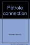 Couverture du livre : "Pétrole connection"