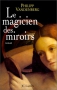 Couverture du livre : "Le magicien des miroirs"