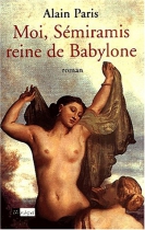 Couverture du livre : "Moi, Sémiramis, reine de Babylone"