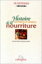 Couverture du livre : "Histoire naturelle et morale de la nourriture. Tome 1"