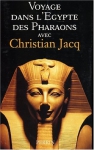 Couverture du livre : "Voyage dans l'Egypte des pharaons avec Christian Jacq"