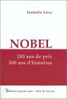 Couverture du livre : "Nobel : 100 ans de prix, 100 ans d'histoires"