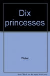 Couverture du livre : "Dix princesses"