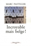 Couverture du livre : "Incroyable mais belge !"
