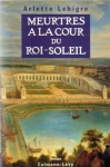 Couverture du livre : "Meurtres à la cour du Roi-Soleil"