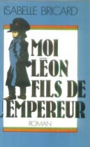 Couverture du livre : "Moi, Léon, fils de l'Empereur"