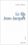 Couverture du livre : "Le fils de Jean-Jacques"