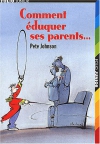Couverture du livre : "Comment éduquer ses parents..."