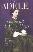 Couverture du livre : "Adèle, l'autre fille de Victor Hugo (1830-1915)"