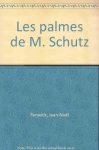 Couverture du livre : "Les palmes de M. Schutz"